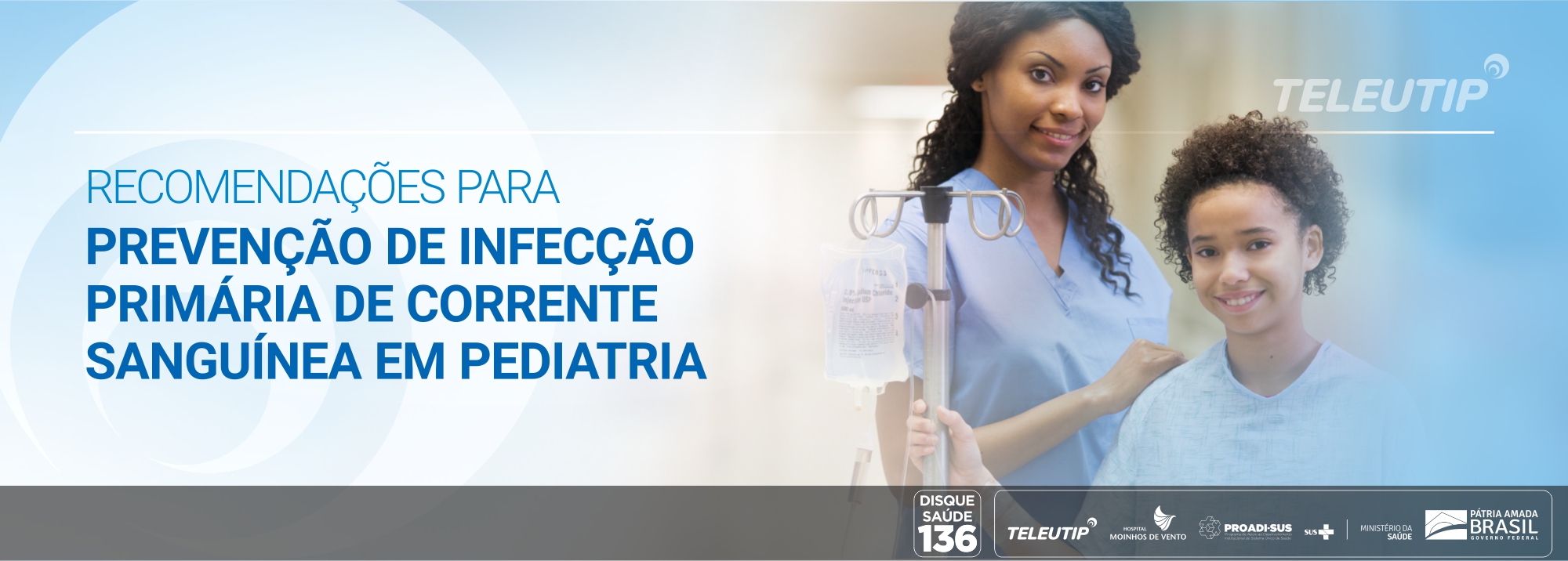 Recomendações para Prevenção de Infecção Primária de Corrente Sanguínea (IPCS) em Pediatria 2023_teleuti_RPPIPCSP