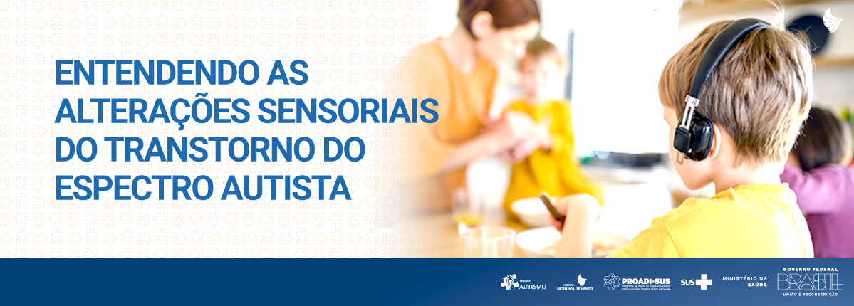 Entendendo as alterações sensoriais do Transtorno do Espectro Autista AUT_EASTEA_2023